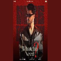 Whatcha Need By Ndee Kundu Poster